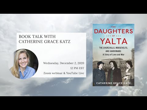 Catherine Grace Katz on her book The Daughters of Yalta