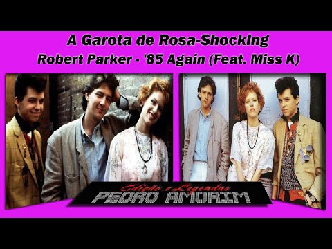 Robert Parker - 85 Again (feat  Miss K)A Garota de Rosa Shocking - LEGENDADO