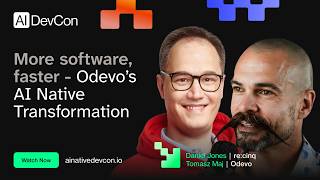 Daniel Jones & Tomasz Maj - More software, faster - Odevo's AI Native transformation - AI DevCon '26