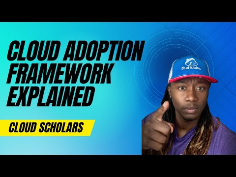 Cloud Adoption Framework Explained