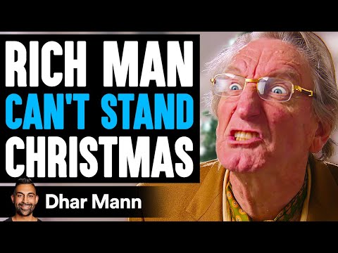 , title : 'RICH MAN Can't Stand CHRISTMAS, What Happens Is Shocking | Dhar Mann'