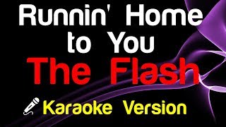🎤 The Flash - Runnin&#39; Home to You Karaoke - King Of Karaoke