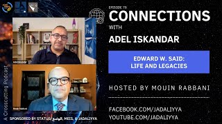 Connections Episode 76 - Edward W. Said: Life and Legacies with Adel Iskandar