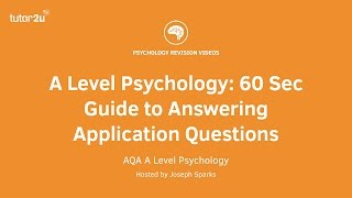 A Level Psychology: 60 Sec Guide to Answering Application Questions
