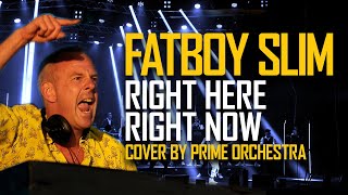 Prime Orchestra - Right here, right now (Fatboy Slim orchestra cover)