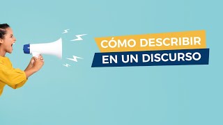 Cómo describir en un discurso  Cómo describir en un discurso