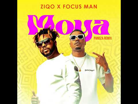 ziqo ft focus man    moya