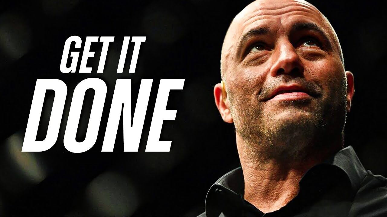 Get It Done Joe Rogan's Best Motivational Speech Video