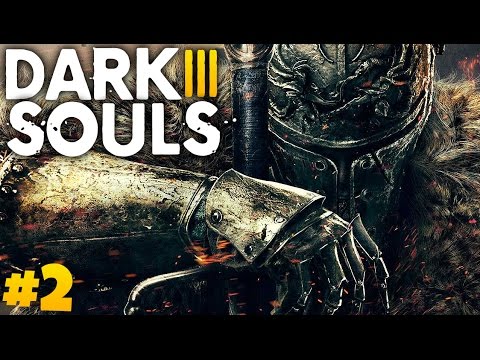 Dark Souls III | THE FIRST REAL BOSS (MEGASODE Part 2)