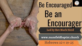 Be Encouraged, Be An Encourager