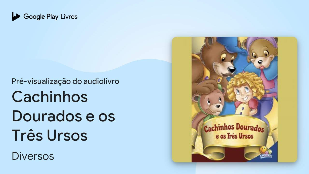 Cachinhos Dourados e os Três Ursos de Diversos · Pré-visualização do audiolivro