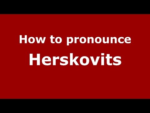 How to pronounce Herskovits (Spanish/Argentina) - PronounceNames.com