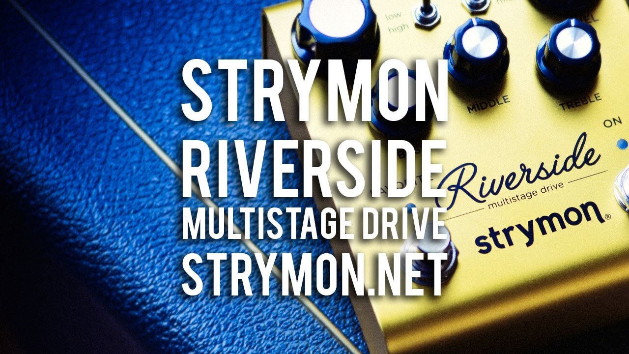 Riverside Drive & Distortion - Strymon Riverside Drive & Distortion - Strymon