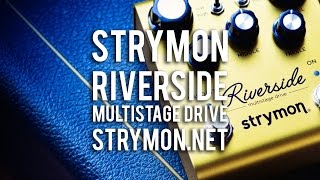 Video thumbnail for Strymon: RIVERSIDE multistage drive - Demo by Brett Kingman