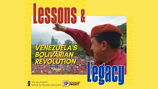 Lessons and Legacy of Venezuela's Bolivarian Revolution