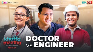 Khatta Meetha  E01 - Doctor Vs Engineer  Apoorva A