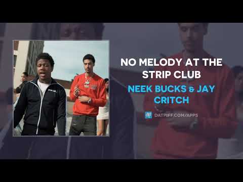 Neek Bucks & Jay Critch - No Melody At The Strip Club (AUDIO)