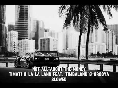 Timati & La La Land feat. Timbaland & Grooya - Not all about the money (Slowed Version)