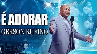 GERSON RUFINO - É ADORAR | Adorar em Meio à Dor | Letra Oficial | Hino de Superação e Fé