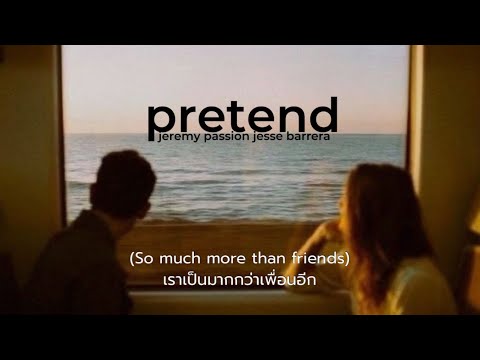 (Thaisub/แปลไทย) Jeremy Passion, Jesse Barrera - Pretend