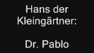 Hans der Kleingärtner - Dr. Pablo