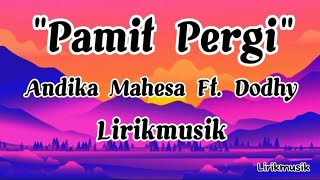 Download lagu Andika Mahesa Ft. Dodhy Kangen Band - Pamit Pergi Lirik Lagu Terbaru | Lirik musik mp3 Download lagu Andika Mahesa Ft. Dodhy Kangen Band - Pamit Pergi Lirik Lagu Terbaru | Lirik musik mp3