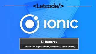 UI Router  / [ ui-sref , multiples vistas , controller , ion-nav-bar ] 🎓