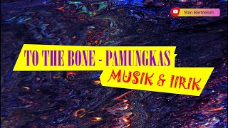 Download lagu PAMUNGKAS - TO THE BONE [POP PUNK COVER] | [MUSIC & LYRIC] TERJEMAHAN mp3