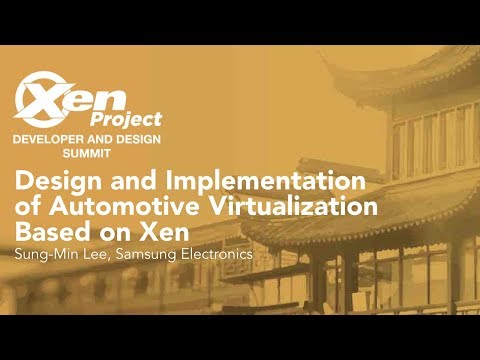 Design and Implementation of Automotive Virtualization Based on Xen - Sung-Min Lee