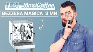 Video thumbnail for BEZZERA MAGICA  S MN | Machine expresso compacte | Le Test MaxiCoffee by MaxiCoffee