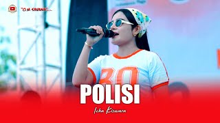 Download lagu POLISI - ICHA KISWARA - OM SAVANA SAKJOSE - MLARAK mp3