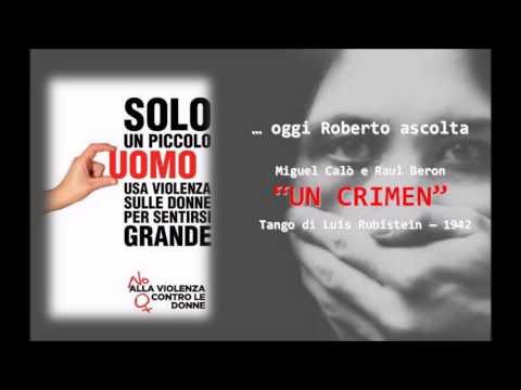OGGI ROBERTO ASCOLTA - "Un Crimen" - Miguel Calò