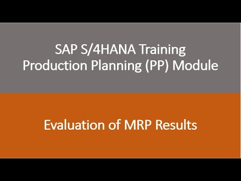 Video 17 - SAP S/4HANA Production Planning (PP) training - Evaluation of MRP Results