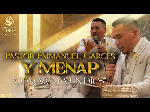 PASTOR EMMANUEL GÁRCES Y MENAP - CONOZCO A UN DIOS (EN VIVO).