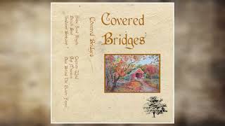 Covered Bridges - Covered Bridges (Full Album)