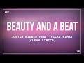 Justin Bieber - Beauty And A Beat (feat. Nicki Minaj) (Clean Lyrics)