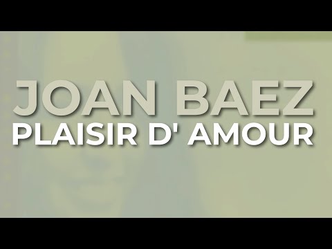 Joan Baez - Plaisir D' Amour (Official Audio)