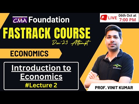 Introduction to Economics Lecture 2 | Economics Fastrack Course CMA Foundation | Prof Vinit Kumar