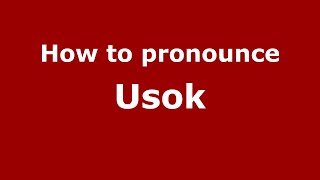 How to pronounce Usok