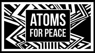 Atoms for Peace -- Default/Ingenue/Reverse Running/Judge Jury Executioner