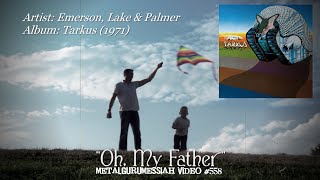 Oh, My Father - Emerson, Lake &amp; Palmer (1971)
