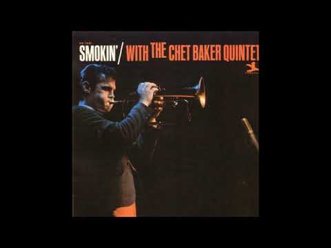 Chet Baker -  Smokin' with the Chet Baker Quintet ( Full Album )