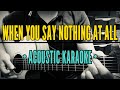 When You Say Nothing At All Ronan Keating Acoustic Karaoke