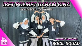 Download lagu IBET POLIBET GARAM CINA | DANCE KREASI - TIKTOK VIRAL | BOCIL SQUAD | MOMMY BINTANG mp3