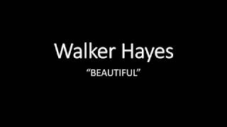 Walker Hayes Beautiful (lyrics)