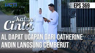 Download lagu IKATAN CINTA - CEMBERUUTTT🤨😕 AL Dapat Ucapan Selamat Dari Catherine❗️Andin Langsung Ngambek... mp3