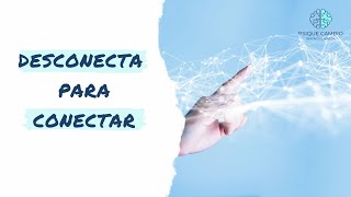 Desconecta para conectar. 6 tips para lograr detox digital - Beatriz Gil Bóveda  - Beatriz Gil Bóveda