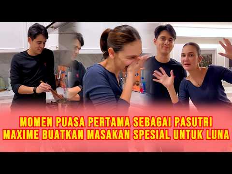 Cieee Puasa Pertama Sebagai Pasutri, Maxime Bouttier Masakin Makanan Spesial Untuk Luna Maya Dirumah