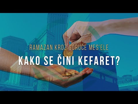 Kako se čini kefaret? - Ramazan kroz goruće mes'ele