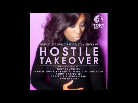 Soulful Session Starring Lynn Lockamy - Hostile Takeover (Tony Humphries & Junior White Vocal Mix)